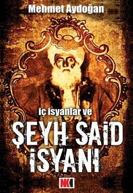 Ic Isyanlar ve <br />Seyh Said Isyani