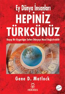 Hepiniz Türksünüz<br>Gene D. Matlock