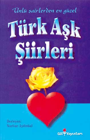 Ünlü Sairlerden Türk Ask Siirleri <br />Nazim Hikmet, Orhan Veli