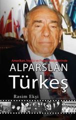 Amerikan, Ingiliz ve Fransiz <br>Belgelerinde Alparslan Türkes