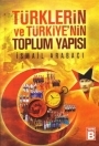 Türklerin ve Türkiye'nin Toplum Yapisi<br>Ismail Arabaci