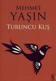Turuncu Kuş<br>Mehmet Yaşin