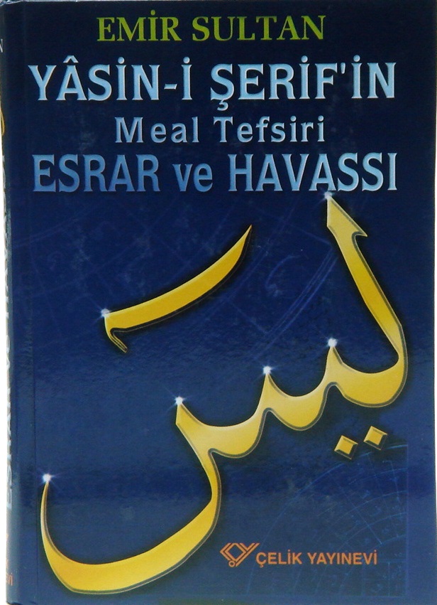 Yasin-i Serif'in Meal Tefsir Esrar ve Havassi<br />Emir Sultan
