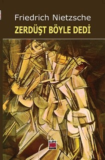 Zerdüşt Böyle Dedi<br>Friedrich Nietzsche