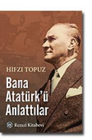 Bana Atatürk’ü Anlattılar