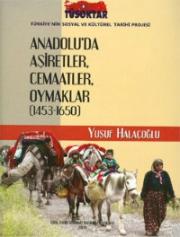 Anadoluda Aşiretler, Cemaatler, Oymaklar  (1453-1650) 6 Cilt / Takım