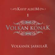 Volkanik Şarkılar Volkan Konak