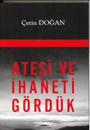 Ateşi ve İhaneti Gördük