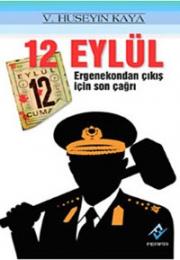 12 Eylül: Ergenekondan Çıkış İçin Son Çağrı