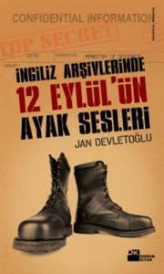 İngiliz Arşivlerinde 12 Eylül' ün Ayak Sesleri