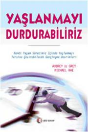 Yaşlanmayı Durdurabiliriz