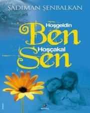 
Hoşgeldin Ben, Hoşçakal Sen
