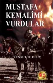 Mustafa Kemalimi Vurdular 
(Özel Baski)
