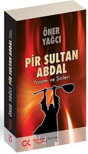 
Pir Sultan Abdal 
Yaşamı ve Şiirleri

