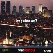 Bu Çalan Ne 2  Cafe Istanbul