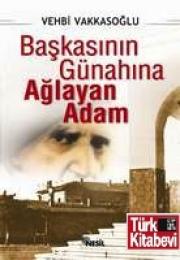 Başkasının Günahına Ağlayan Adam