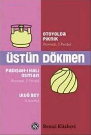 Otoyolda Piknik, Padişah-ı Hali Osman, Uluğ Bey