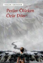 Periler Ölürken Özür Diler