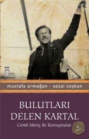 
Bulutları Delen Kartal 
Cemil Meriç ile Konuşmalar

