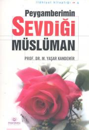 Peygamberimin Sevdiği Müslüman