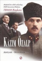 Kazım Özalp  Anılar - Belgeler