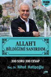 Allah'ı Bildiğimi Sanırdım300 Soru 300 Cevap