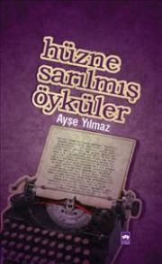 Hüzne Sarılmış Öyküler