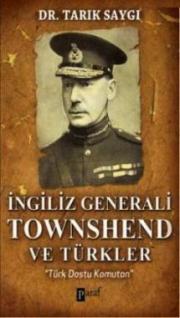 İngiliz Generali Townshend Ve Türkler