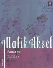 Malik Aksel - Sanat ve Folklor