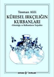 
Küresel Irkçılığın Kurbanları 
(Ortadoğu ve Balkanların Trajedisi)

