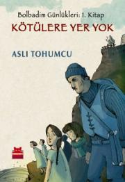 Kötülere Yer Yok (Bolbadim Günlükleri: 1. Kitap)