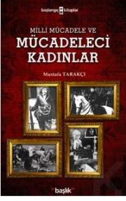 Milli Mücadele ve Mücadeleci Kadınlar