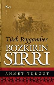 Bozkırın Sırrı Türk Peygamber (Özel Baskı)