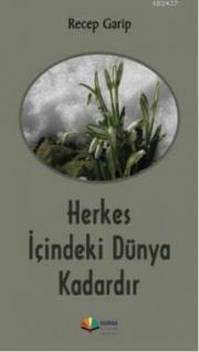 Herkes İçindeki Dünya Kadardır