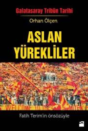 Aslan Yürekliler  Galatasaray Tribün Tarihi
