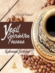 
Yeşil Çekirdekten Fincana - Kahvenin Serüveni
