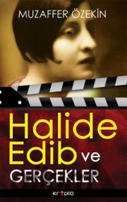 Halide Edib ve Gerçekler