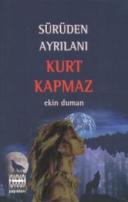 Sürüden Ayrılanı Kurt Kapmaz