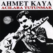 Acılara Tutunmak Ahmet Kaya