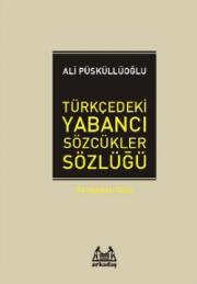 Türkçedeki Yabancı Sözcükler Sözlüğü