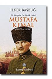 20. Yüzyılın En Büyük Lideri Mustafa Kemal