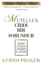 Mutluluk Ciddi Bir Sorundur İnsan Doğası Onarım El Kitabı