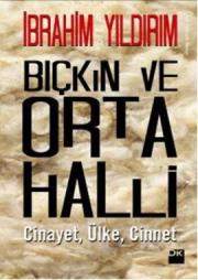 Bıçkın ve Orta Halli Cinayet, Ülke, Cinnet