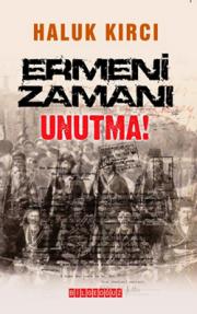 Ermeni Zamanı  Unutma!