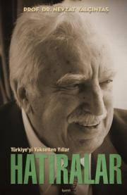 Türkiye'yi Yükselten Yıllar  Hatıralar