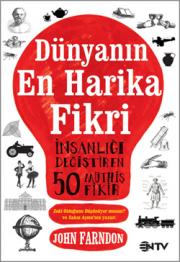 Dünyanın En Harika Fikri - İnsanlığı Değiştiren 50 Müthiş Fikir