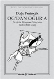 OG'dan Oğur'a - Devletin Oluşması Sürecinin Türkçedeki İzleri