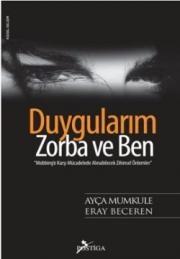 Duygularım, Zorba ve Ben