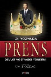 21. Yüzyılda Prens Devlet ve Siyaset Yönetimi