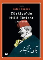 
Türkiye'de Milli İktisat 1908 - 1918
